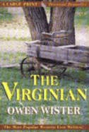 The Virginian: A Horseman of the Plains - Wister, Owen