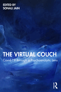 The Virtual Couch: COVID-19 through a Psychoanalytic Lens