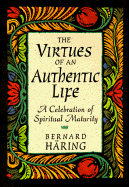 The Virtues of an Authentic Life: A Celebration of Spiritual Maturity