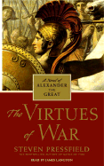 The Virtues of War: A Novel of Alexander the Great