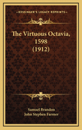The Virtuous Octavia, 1598 (1912)