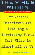 The Virus Within: A Coming Epidemic