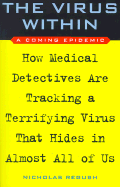 The Virus Within: A Coming Epidemic - Regush, Nicholas