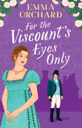 The Viscount and the Thief: Missing Bridgerton? Discover a BRAND NEW gorgeously spicy Regency Romance from Emma Orchard