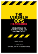 The Visible Ops Handbook: Starting Itil in 4 Practical Steps