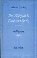 The Visigoths in Gaul and Spain A.D. 418-711: A Bibliography