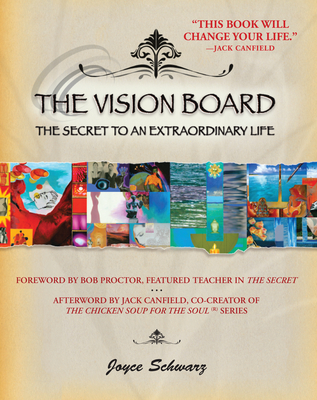 The Vision Board: The Secret to an Extraordinary Life - Schwarz, Joyce