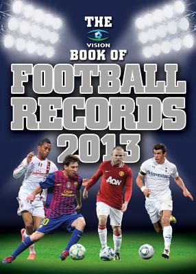 The Vision Book of Football Records 2013 - Vision Sports Publishing