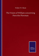 The Vision of William concerning Piers the Plowman