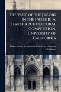 The Visit of the Jurors in the Phebe [!] A. Hearst Architectural Competition, University of California