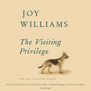 The Visiting Privilege: New and Collected Stories