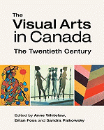 The Visual Arts in Canada: The Twentieth Century