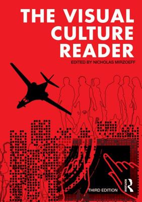 The Visual Culture Reader - Mirzoeff, Nicholas (Editor)