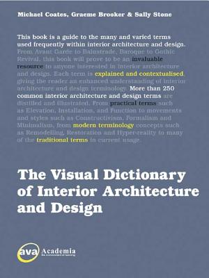 The Visual Dictionary of Interior Architecture and Design - Coates, Michael, and Stone, Sally