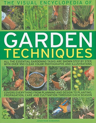 The Visual Encyclopedia of Garden Techniques - Edwards, Jonathan