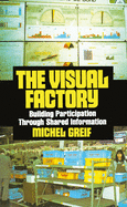 The Visual Factory: Building Participation Through Shared Information