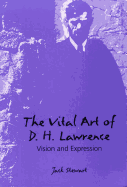 The Vital Art of D. H. Lawrence: Vision and Expression