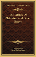 The Vitality of Platonism: And Other Essays