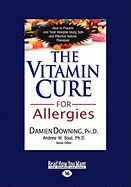 The Vitamin Cure for Allergies (Large Print 16pt)