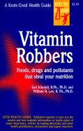 The Vitamin Robbers - Mindell, Earl, Rph, PhD, PH D, and Passwater, Richard A (Editor)