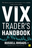 The VIX Trader's Handbook: The history, patterns, and strategies every volatility trader needs to know