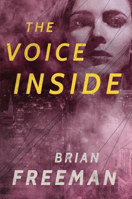 The Voice Inside: A Thriller - Freeman, Brian, MD