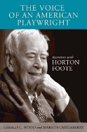The Voice of an American Playwright: Interviews with Horton Foote