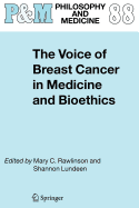 The Voice of Breast Cancer in Medicine and Bioethics