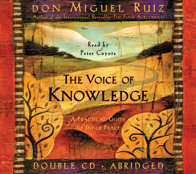 The Voice of Knowledge CD: A Practical Guide to Inner Peace - Ruiz, Don Miguel, and Mills, Janet