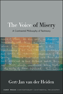 The Voice of Misery: A Continental Philosophy of Testimony