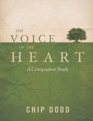 The Voice of the Heart: A Companion Study - Dodd, Chip