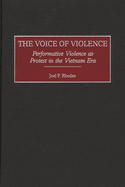 The Voice of Violence: Performative Violence as Protest in the Vietnam Era