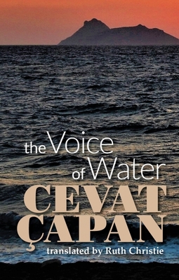 The Voice of Water - Capan, Cevat, and Christie, Ruth (Translated by)