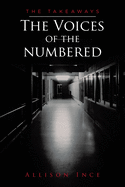 The Voices of the Numbered: The Takeaways