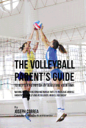 The Volleyball Parent's Guide to Improved Nutrition by Boosting Your Rmr: Maximizing Your Resting Metabolic Rate to Increase Muscle Growth Naturally and Accelerate Muscle Recovery