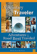 The Voluntary Traveler: Adventures from the World Best Traveled