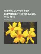 The Volunteer Fire Department of St. Louis, 1819-1859