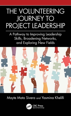 The Volunteering Journey to Project Leadership: A Pathway to Improving Leadership Skills, Broadening Networks, and Exploring New Fields - Sivera, Mayte Mata, and Khelifi, Yasmina
