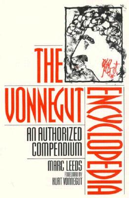 The Vonnegut Encyclopedia: An Authorized Compendium - Leeds, Marc