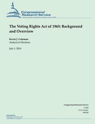The Voting Rights Act of 1965: Background and Overview - Coleman, Kevin J