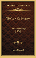 The Vow of Poverty: And Other Essays (1904)