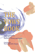 The Vows Book: Anglican Teaching on the Vows of Obedience, Poverty and Chastity