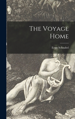 The Voyage Home - Schnabel, Ernst 1913-