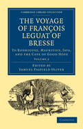 The Voyage of Franois Leguat of Bresse to Rodriguez, Mauritius, Java, and the Cape of Good Hope: Transcribed from the First English Edition