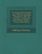 The Voyage of John Huyghen Van Linschoten to the East Indies: From the Old English Translation of 1598: The First Book, Containing His Description of the East, Volume 2; Volume 71