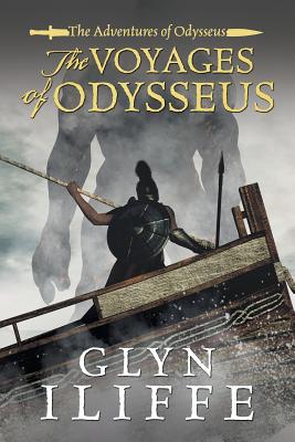 The Voyage of Odysseus - Iliffe, Glyn