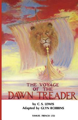 The Voyage of the "Dawn Treader": Play - Robbins, Glyn, and Lewis, C. S.