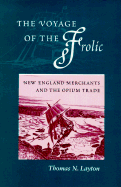 The Voyage of the Frolic: New England Merchants and the Opium Trade