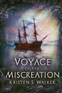 The Voyage of the Miscreation: Season 1