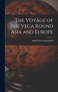 The Voyage of the Vega Round Asia and Europe